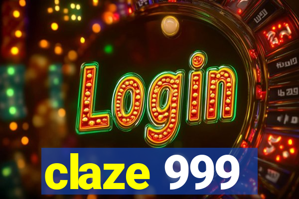 claze 999